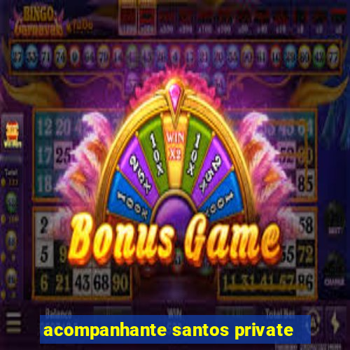 acompanhante santos private